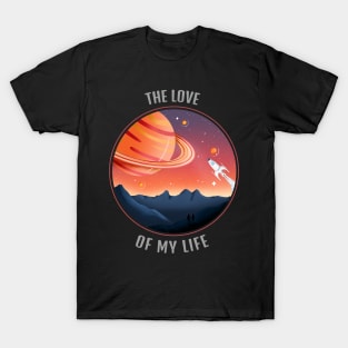 The Love Of My Life Cool T-shirt Design T-Shirt